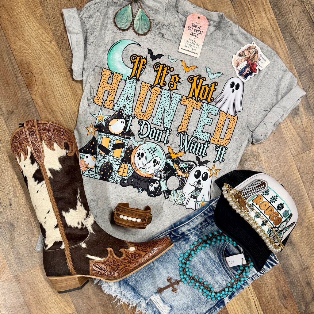 If It’s Not Haunted I Don’t Want It | Fall Vibes Graphic T-Shirt