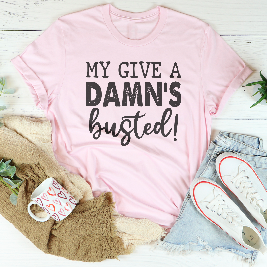 Country Lyric Humor Top – "My Give A Damn's Busted" Country Graphic Tee